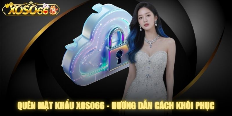 Quên Mật Khẩu XOSO66